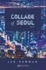 Collage of Seoul: Poems: 15 (Poiema Poetry)