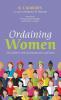 Ordaining Women: New Edition with an Introduction and Notes