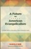 A Future for American Evangelicalism: Commitment Openness and Conversation