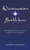 Destination Bethlehem: Daily Meditations Prayers and Poems to Light the Way to the Manger