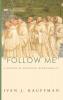 Follow Me: A History of Christian Intentionality: 4 (New Monastic Library: Resources for Radical Discipleship)