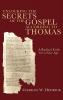 Unlocking the Secrets of the Gospel according to Thomas: A Radical Faith for a New Age