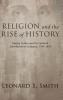 Religion and the Rise of History: Martin Luther and the Cultural Revolution in Germany 1760-1810