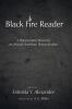 Black Fire Reader: A Documentary Resource on African American Pentecostalism