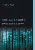 Original Knowing: How Religion Science and the Human Mind Point to the Irreducible Depth of Life