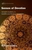 Senses of Devotion: Interfaith Aesthetics in Buddhist and Muslim Communities: 7 (Art for Faith's Sake)