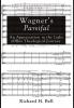 Wagner's Parsifal: An Appreciation in the Light of His Theological Journey: 10 (Veritas)