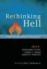 Rethinking Hell: Readings in Evangelical Conditionalism