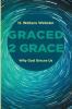 Graced 2 Grace: Why God Graces Us