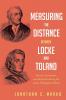 Measuring the Distance between Locke and Toland: Reason Revelation and Rejection During the Locke-Stillingfleet Debate