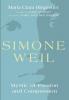 Simone Weil: Mystic of Passion and Compassion