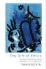 The Gift of Ethics: A Story for Discovering Lasting Significance in Your Daily Work