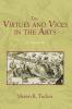 The Virtues and Vices in the Arts: A Sourcebook