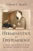 Hermeneutics as Epistemology: A Critical Assessment of Carl F. H. Henry's Epistemological Approach to Hermeneutics