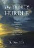 The Trinity Hurdle: Engaging Christadelphians Arians and Unitarians with the Gospel of the Triune God