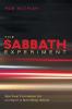 The Sabbath Experiment: Spiritual Formation for Living in a Non-Stop World