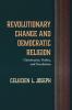 Revolutionary Change and Democratic Religion: Christianity Vodou and Secularism