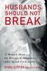 Husbands Should Not Break: A Memoir about the Pursuit of Happiness After Spinal Cord Injury