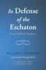 In Defense of the Eschaton: Essays in Reformed Apologetics