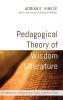 Pedagogical Theory of Wisdom Literature: An Application of Educational Theory to Biblical Texts