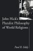 John Hick's Pluralist Philosophy of World Religions