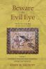 Beware the Evil Eye Volume 4: The Evil Eye in the Bible and the Ancient World--Postbiblical Israel and Early Christianity Through Late Antiquity