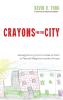 Crayons for the City: Reneighboring Communities of Faith to Rebuild Neighborhoods of Hope