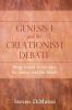 Genesis 1 and the Creationism Debate: Being Honest to the Text Its Author and His Beliefs