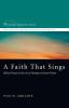 A Faith That Sings: Biblical Themes in the Lyrical Theology of Charles Wesley: 12 (Wesleyan Doctrine)