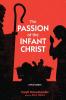 The Passion of the Infant Christ: Critical Edition