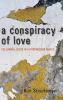 A Conspiracy of Love: Following Jesus in a Postmodern World