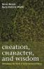 Creation Character and Wisdom: Rethinking the Roots of Environmental Ethics