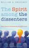 The Spirit among the dissenters: Other Voices in Understanding the Spirit of God