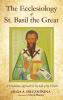 The Ecclesiology of St. Basil the Great: A Trinitarian Approach to the Life of the Church