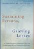 Sustaining Persons Grieving Losses: A Fresh Pastoral Approach for the Challenges of the Dementia Journey