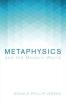 Metaphysics and the Modern World