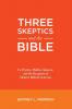 Three Skeptics and the Bible