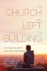 The Church Has Left the Building: Faith Parish and Ministry in the Twenty-First Century