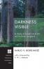 Darkness Visible: A Study of Isaiah 14:3-23 as Christian Scripture: 228 (Princeton Theological Monograph)