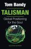 Talisman Second Edition: Global Positioning for the Soul