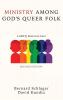 Ministry Among God's Queer Folk Second Edition: Lgbtq Pastoral Care