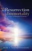 The Resurrection of Immortality: An Essay in Philosophical Eschatology