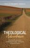 Theological Adventures: Nonviolent Nonsacramental and Relational Theology-Interspersed with Personal Stories