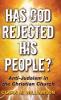 Has God Rejected His People?: Anti-Judaism in the Christian Church