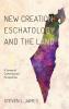 New Creation Eschatology and the Land: A Survey of Contemporary Perspectives