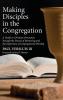 Making Disciples in the Congregation: A Guide to Christian Formation Through the Process of Mentoring and the Experience of Congregational Worship