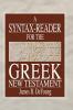 A Syntax-Reader for the Greek New Testament: Fifteen Lessons (Ancient Language Resources)