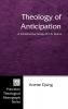 Theology of Anticipation: A Constructive Study of C. S. Peirce: 66 (Princeton Theological Monograph)