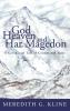 God Heaven and Har Magedon: A Covenantal Tale of Cosmos and Telos