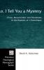 Lo I Tell You a Mystery: Cross Resurrection and Paraenesis in the Rhetoric of 1 Corinthians: 54 (Princeton Theological Monograph)